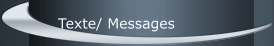 Texte/ Messages